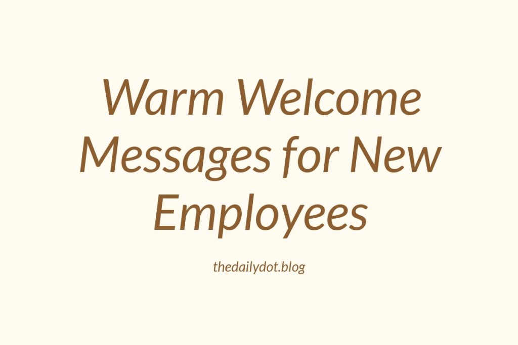75 Warm Welcome Messages to Inspire New Employees and Team Members ...