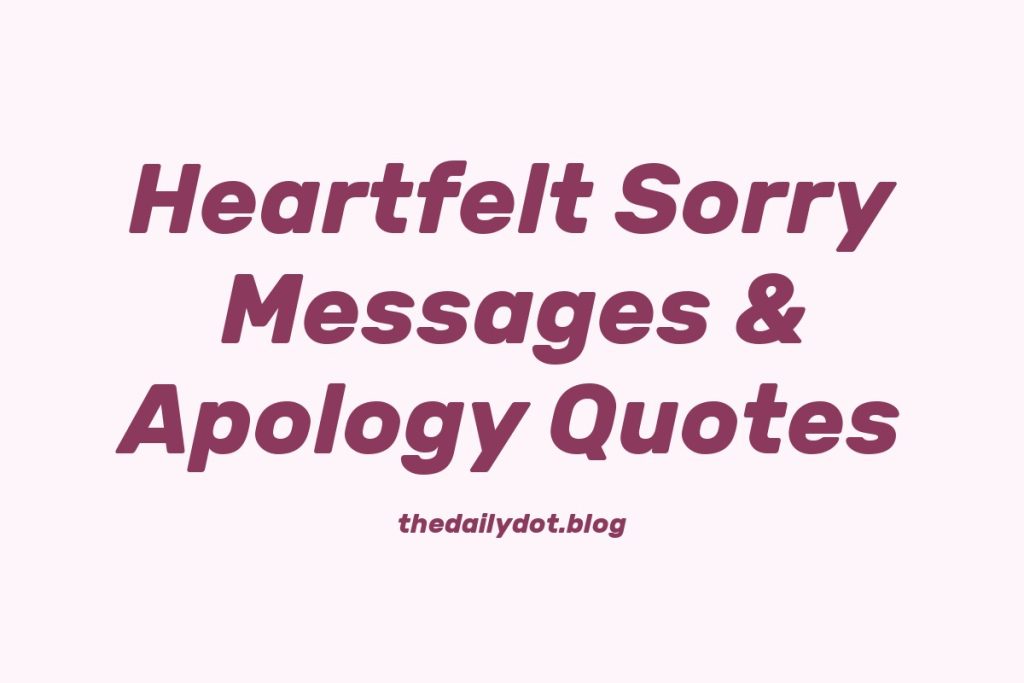 75 Heartfelt Sorry Messages & Apology Quotes for Every Situation ...